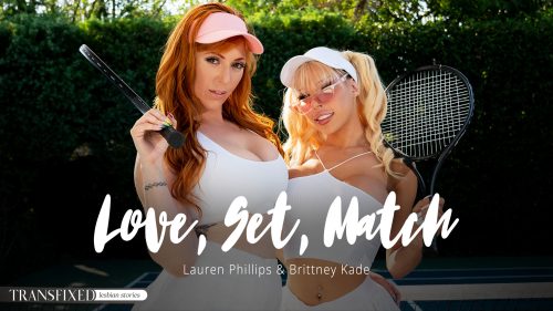 TransFixed: Love Set Match – Lauren Phillips & Brittney Kade