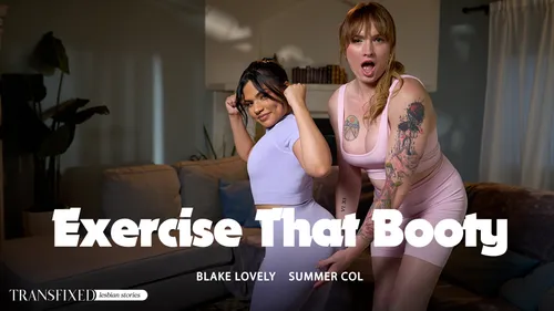 TransFixed: Exercise That Booty – Summer Col & Blake Lovely