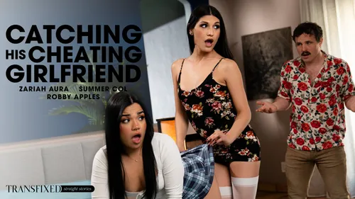 TransFixed: Catching His Cheating Girlfriend – Summer Col & Zariah Aura