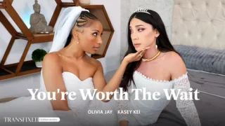 TransFixed: You’re Worth The Wait – Olivia Jay & Kasey Kei