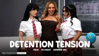 TransFixed: Detention Tension – Yhivi, TS Foxxy & Summer Col