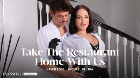 TransFixed: Take the Restaurant Home With Us – Haven Rose & Michael DelRay