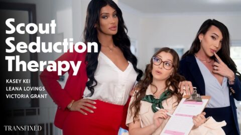 TransFixed: Scout Seduction Therapy – Kasey Kei, Leana Lovings & Victoria Grant