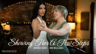 TransFixed: Showing Her A Few Steps – Dee Williams & Zariah Aura