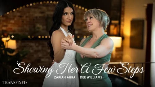 TransFixed: Showing Her A Few Steps – Dee Williams & Zariah Aura