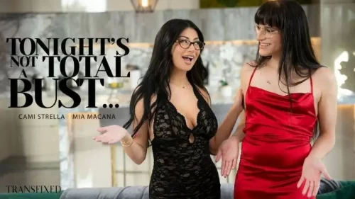 TransFixed: Tonight’s Not A Total Bust… – Cami Strella & Mia Macana